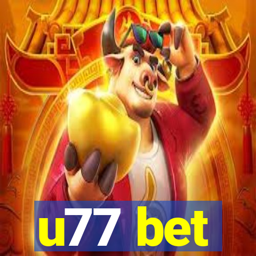 u77 bet